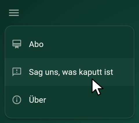 Das Menü des Spiels, geöffnet, mit dem Zeiger auf Sag uns, was kaputt ist